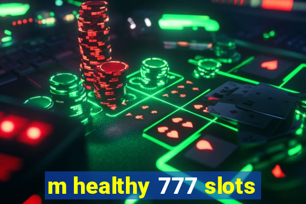 m healthy 777 slots